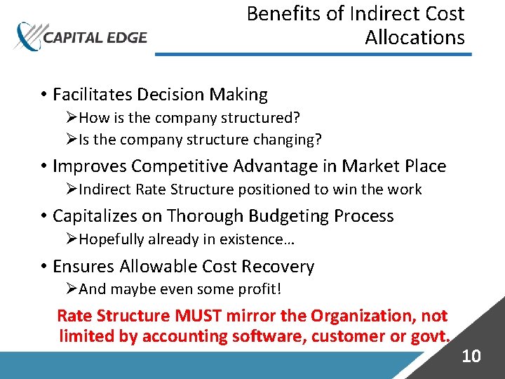 Benefits of Indirect Cost Allocations • Facilitates Decision Making ØHow is the company structured?