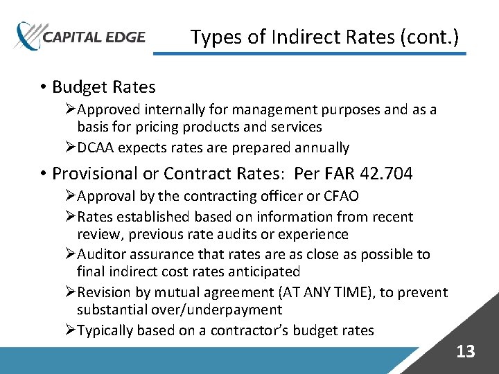 Types of Indirect Rates (cont. ) • Budget Rates ØApproved internally for management purposes