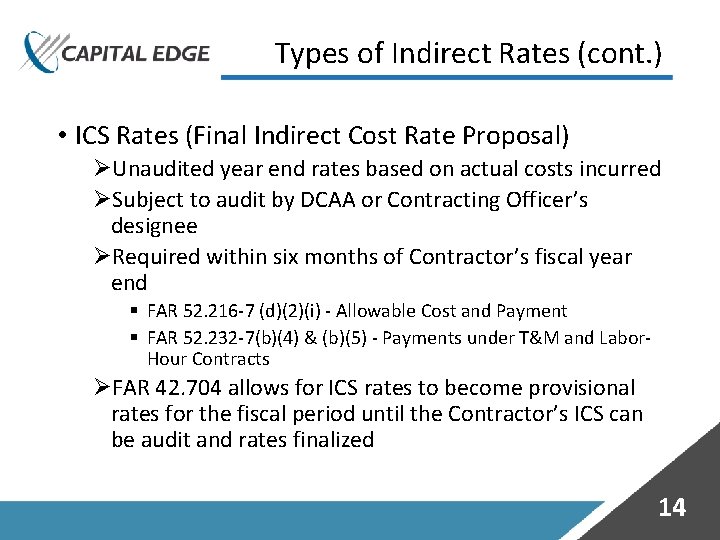 Types of Indirect Rates (cont. ) • ICS Rates (Final Indirect Cost Rate Proposal)