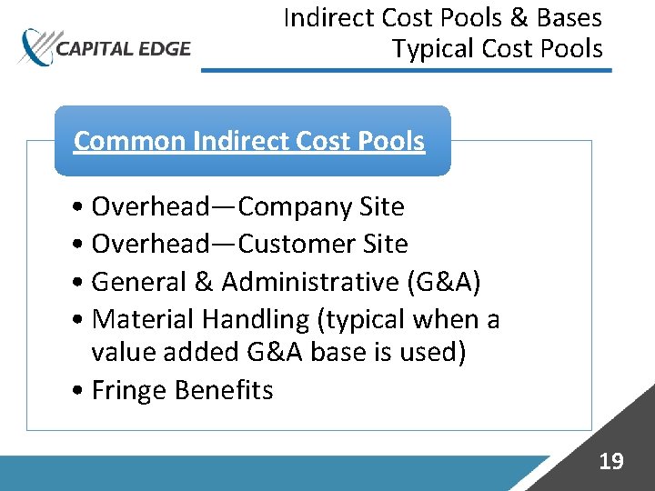 Indirect Cost Pools & Bases Typical Cost Pools Common Indirect Cost Pools • Overhead—Company