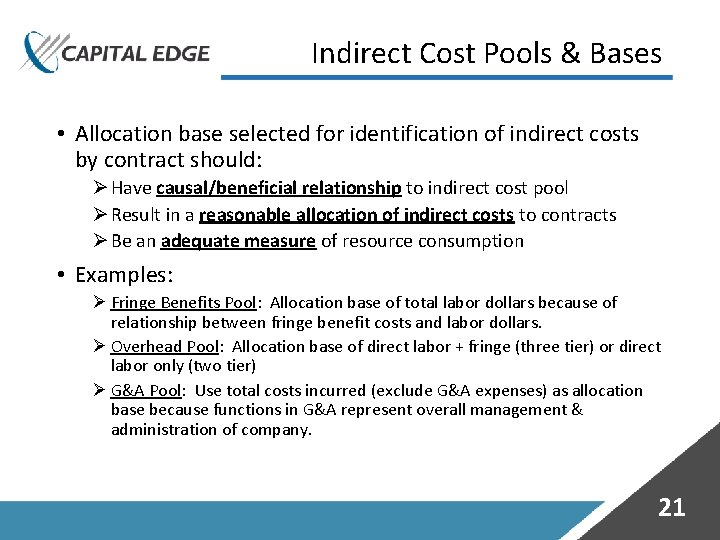 Indirect Cost Pools & Bases • Allocation base selected for identification of indirect costs