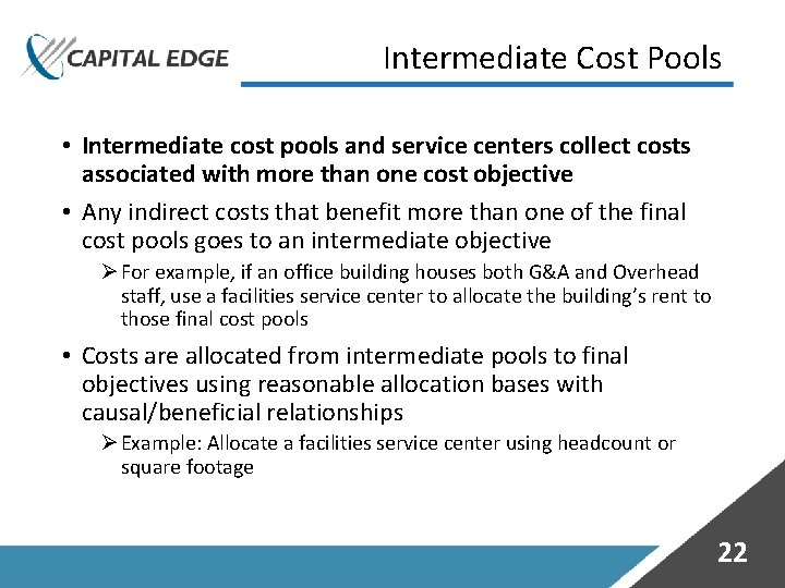 Intermediate Cost Pools • Intermediate cost pools and service centers collect costs associated with