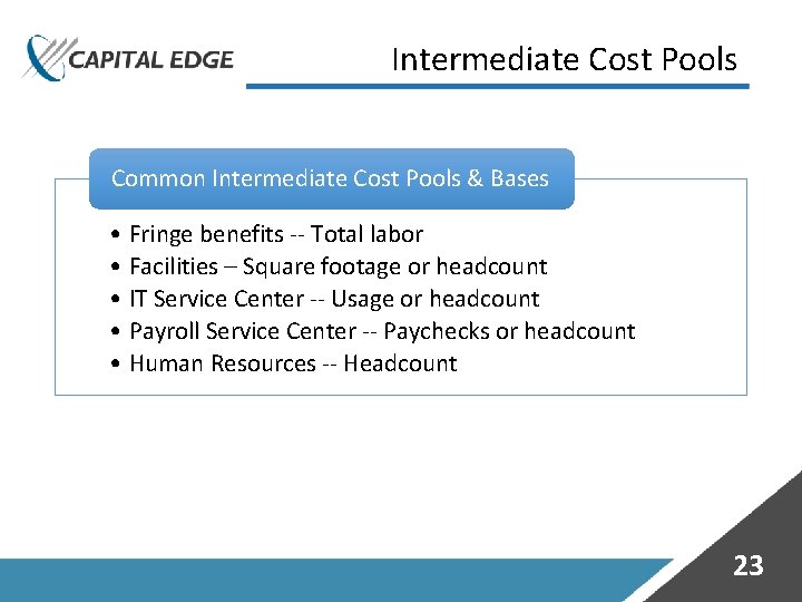 Intermediate Cost Pools Common Intermediate Cost Pools & Bases • Fringe benefits -- Total