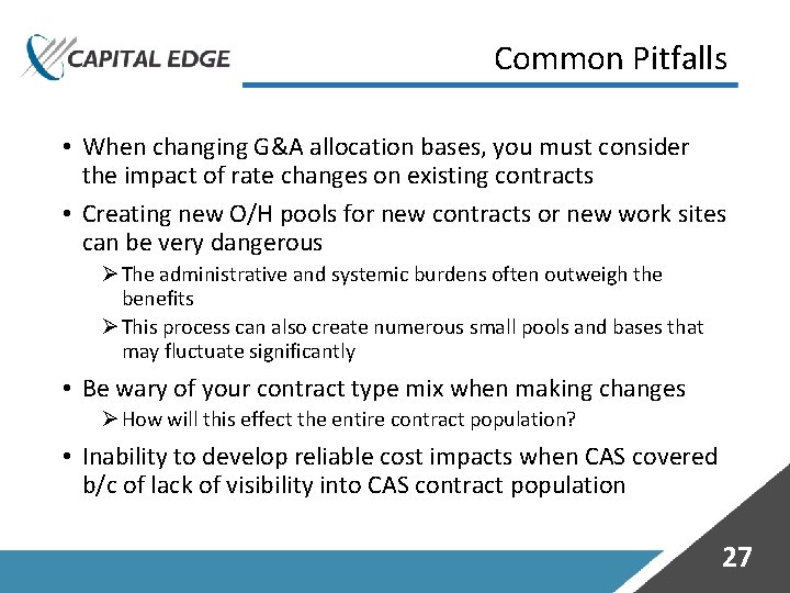 Common Pitfalls • When changing G&A allocation bases, you must consider the impact of