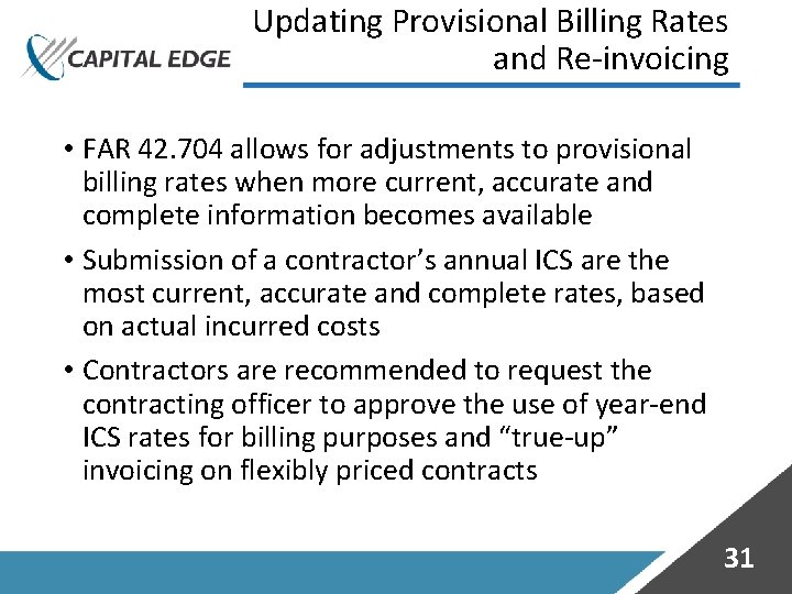 Updating Provisional Billing Rates and Re-invoicing • FAR 42. 704 allows for adjustments to