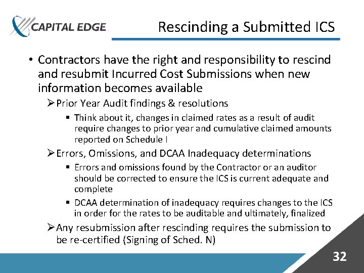 Rescinding a Submitted ICS • Contractors have the right and responsibility to rescind and