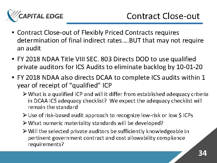 Contract Close-out • Contract Close-out of Flexibly Priced Contracts requires determination of final indirect