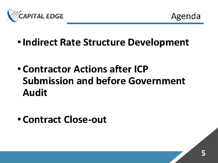 Agenda • Indirect Rate Structure Development • Contractor Actions after ICP Submission and before