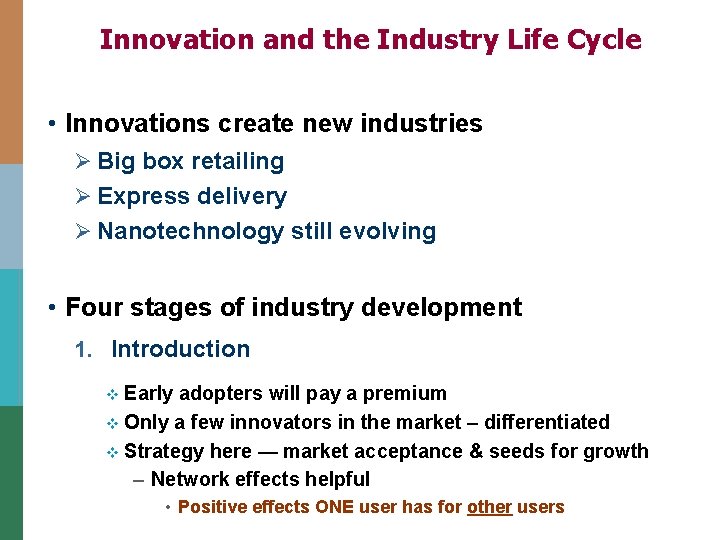 Innovation and the Industry Life Cycle • Innovations create new industries Ø Big box