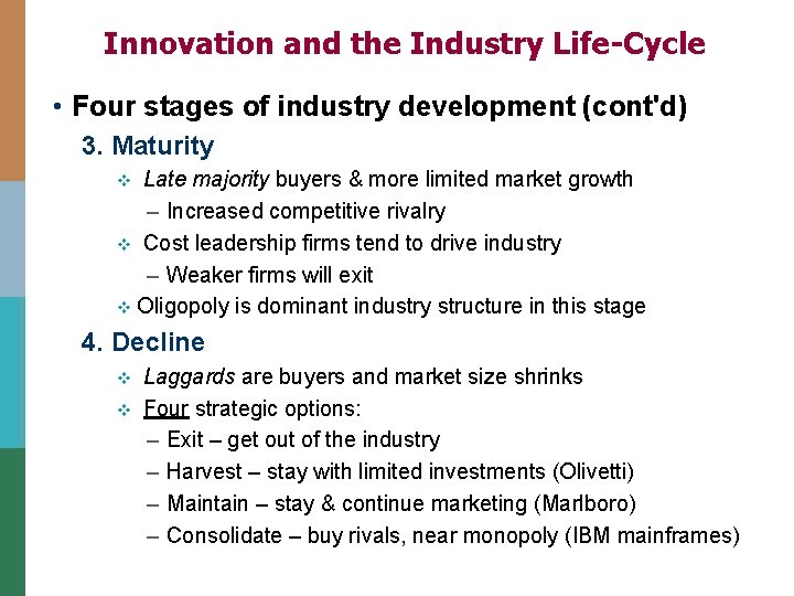 Innovation and the Industry Life-Cycle • Four stages of industry development (cont'd) 3. Maturity