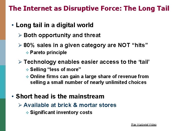 The Internet as Disruptive Force: The Long Tail • Long tail in a digital