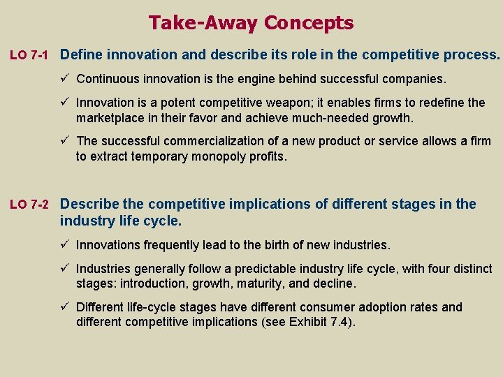 Take-Away Concepts LO 7 -1 Define innovation and describe its role in the competitive