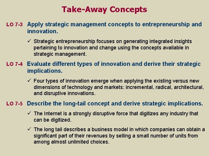 Take-Away Concepts LO 7 -3 Apply strategic management concepts to entrepreneurship and innovation. ü