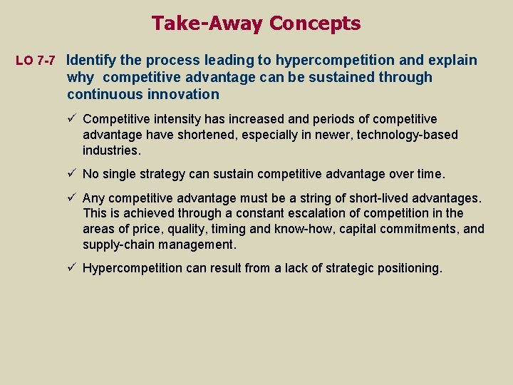 Take-Away Concepts LO 7 -7 Identify the process leading to hypercompetition and explain why