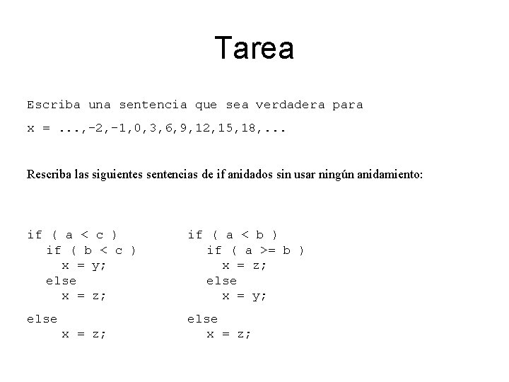 Tarea Escriba una sentencia que sea verdadera para x =. . . , -2,