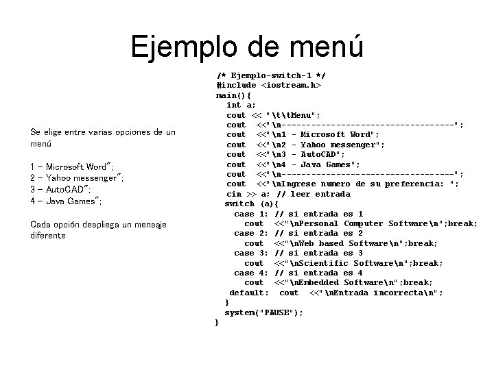 Ejemplo de menú Se elige entre varias opciones de un menú 1 2 3