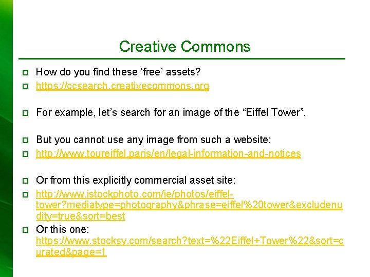Creative Commons p How do you find these ‘free’ assets? https: //ccsearch. creativecommons. org