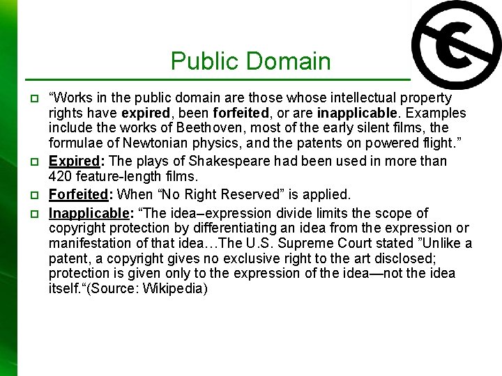 Public Domain p p “Works in the public domain are those whose intellectual property