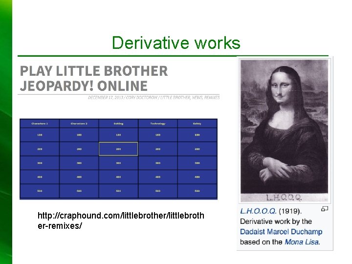 Derivative works http: //craphound. com/littlebrother/littlebroth er-remixes/ 