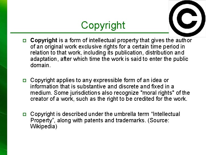 Copyright p Copyright is a form of intellectual property that gives the author of