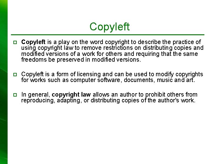 Copyleft p Copyleft is a play on the word copyright to describe the practice