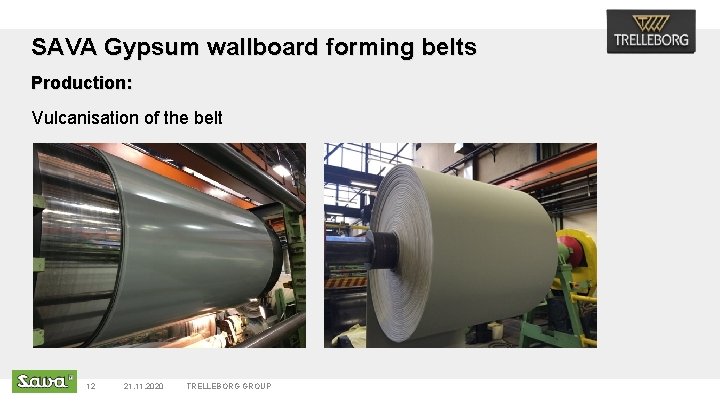 SAVA Gypsum wallboard forming belts Production: Vulcanisation of the belt 12 21. 11. 2020