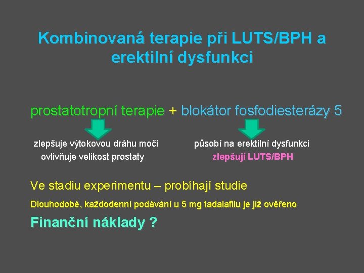 Kombinovaná terapie při LUTS/BPH a erektilní dysfunkci prostatotropní terapie + blokátor fosfodiesterázy 5 zlepšuje