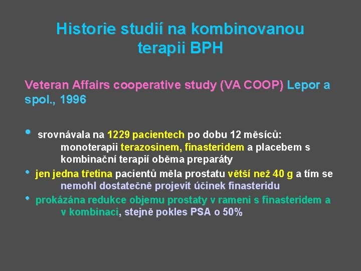 Historie studií na kombinovanou terapii BPH Veteran Affairs cooperative study (VA COOP) Lepor a