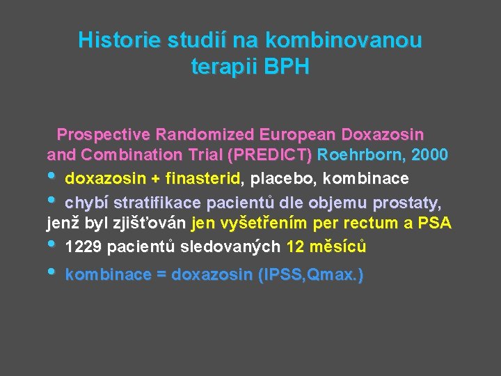 Historie studií na kombinovanou terapii BPH Prospective Randomized European Doxazosin and Combination Trial (PREDICT)