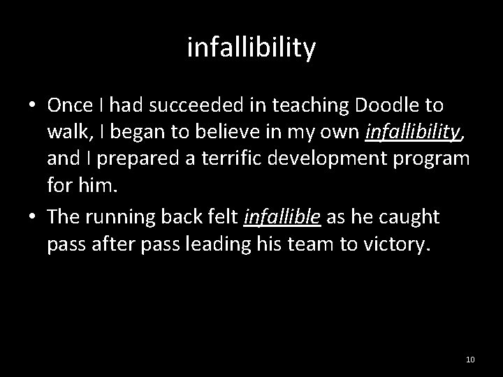 infallibility • Once I had succeeded in teaching Doodle to walk, I began to