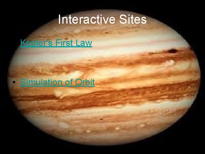 Interactive Sites • Kepler's First Law • Simulation of Orbit 