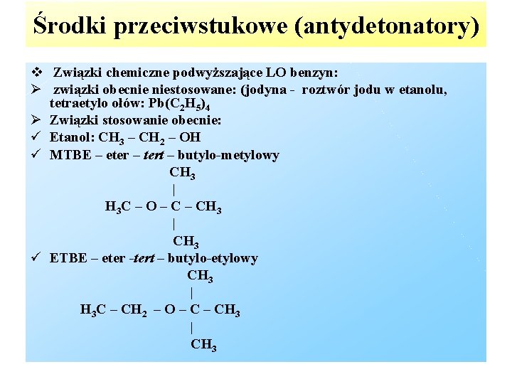 Środki przeciwstukowe (antydetonatory) Związki chemiczne podwyższające LO benzyn: związki obecnie niestosowane: (jodyna - roztwór