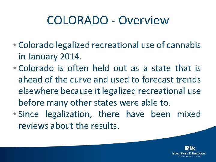 COLORADO - Overview • Colorado legalized recreational use of cannabis in January 2014. •