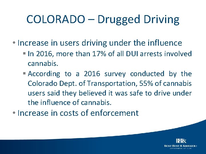 COLORADO – Drugged Driving • Increase in users driving under the influence § In