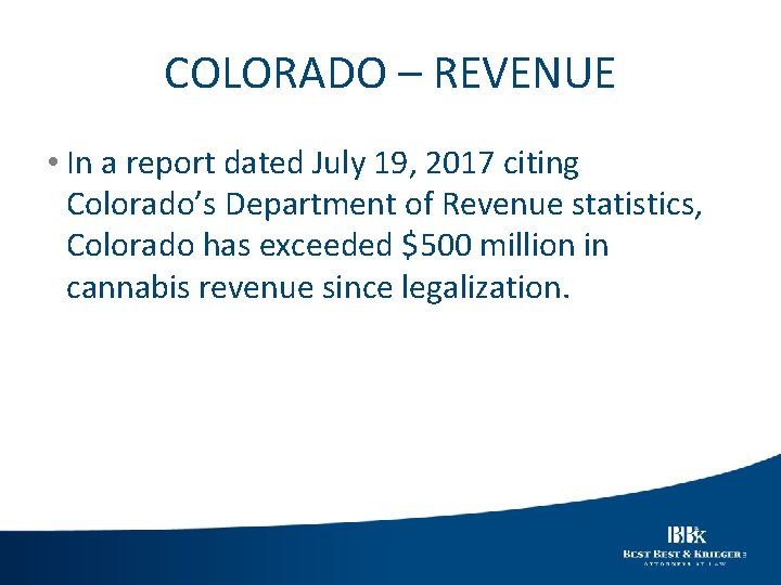 COLORADO – REVENUE • In a report dated July 19, 2017 citing Colorado’s Department