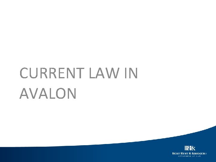 CURRENT LAW IN AVALON 