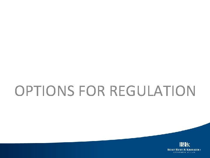 OPTIONS FOR REGULATION 