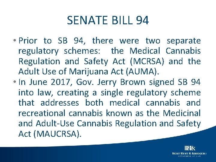 SENATE BILL 94 • Prior to SB 94, there were two separate regulatory schemes: