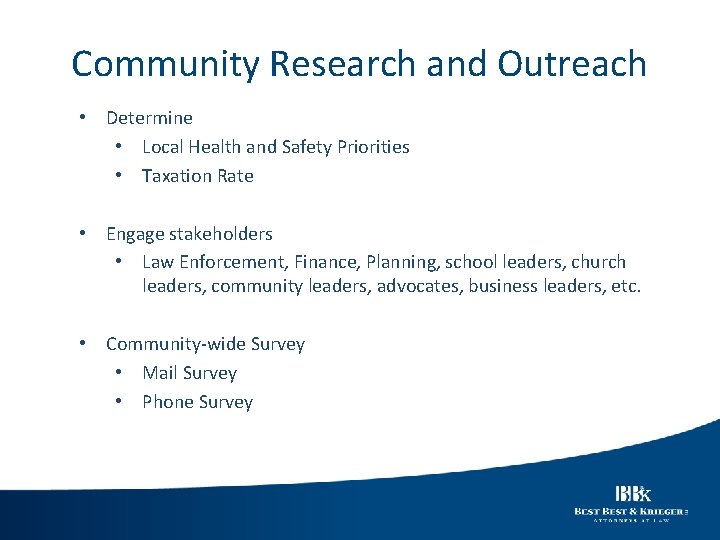 Community Research and Outreach • Determine • Local Health and Safety Priorities • Taxation