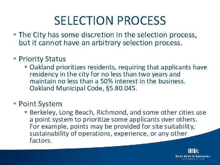 SELECTION PROCESS • The City has some discretion in the selection process, but it