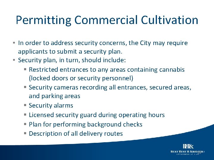 Permitting Commercial Cultivation • In order to address security concerns, the City may require