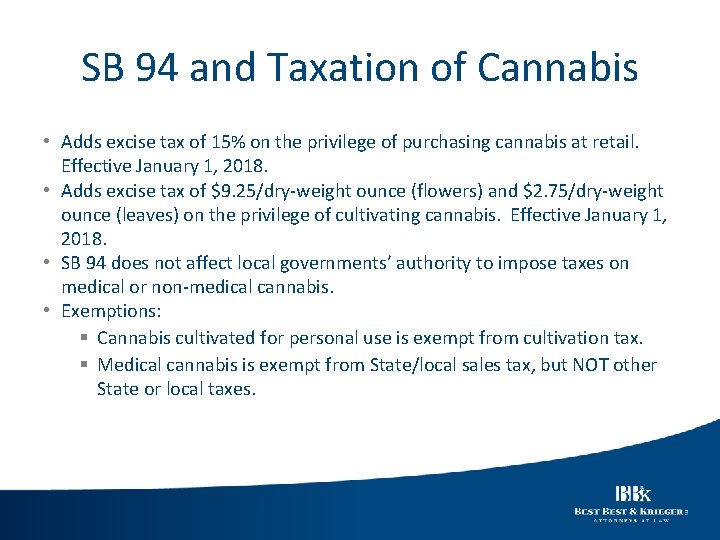 SB 94 and Taxation of Cannabis • Adds excise tax of 15% on the