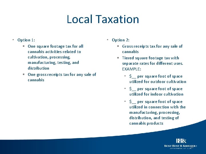 Local Taxation • Option 1: § One square footage tax for all cannabis activities