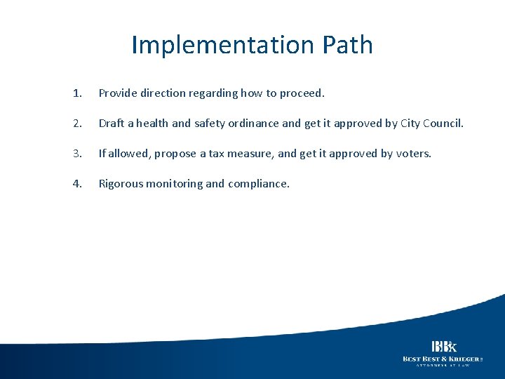 Implementation Path 1. Provide direction regarding how to proceed. 2. Draft a health and