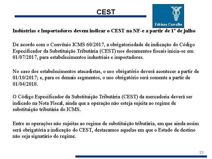 CEST Fabiana Carvalho Indústrias e Importadores devem indicar o CEST na NF-e a partir