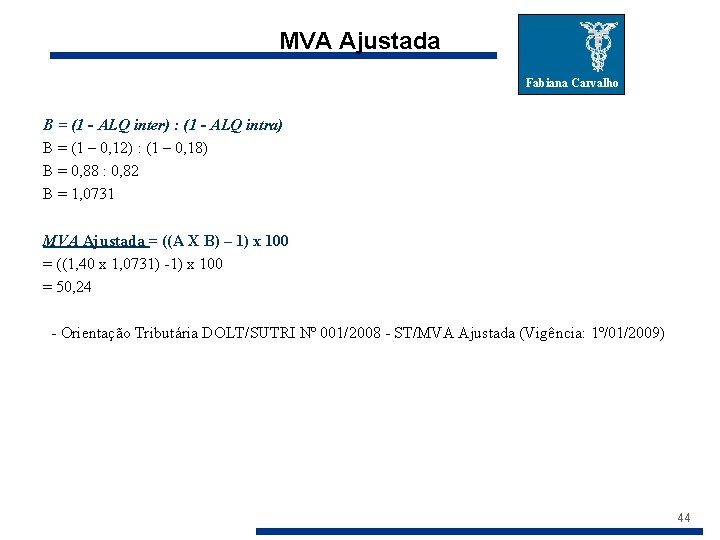 MVA Ajustada Fabiana Carvalho B = (1 - ALQ inter) : (1 - ALQ