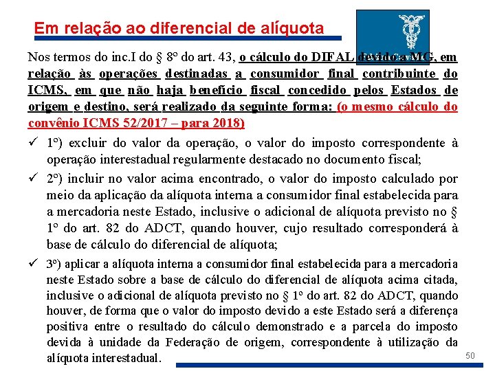 Em relação ao diferencial de alíquota Fabiana Carvalho Nos termos do inc. I do