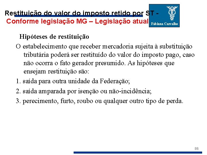 Restituição do valor do imposto retido por ST Conforme legislação MG – Legislação atual