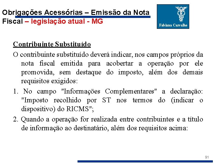 Obrigações Acessórias – Emissão da Nota Fiscal – legislação atual - MG Fabiana Carvalho