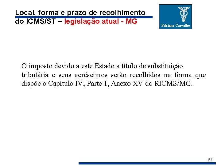 Local, forma e prazo de recolhimento do ICMS/ST – legislação atual - MG Fabiana